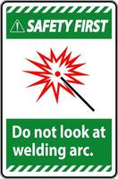 Safety First Sign Do Not Look At Welding Arc vector