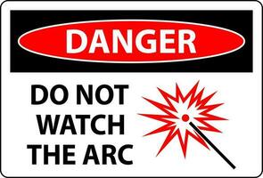 Danger Sign Do Not Watch The Arc Symbol vector