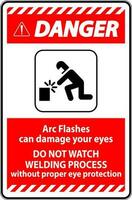 Danger Sign Arc Flashes Can Damage Your Eyes. Do Not Watch Welding Process Without Proper Eye Protection vector
