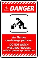 Danger Sign Arc Flashes Can Damage Your Eyes. Do Not Watch Welding Process Without Proper Eye Protection vector