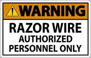 Warning Sign Razor Wire, Authorized Personnel Only vector