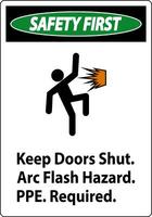 Safety First Sign Keep Doors Shut Arc Flash Hazard PPE Required vector