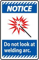 Notice Sign Do Not Look At Welding Arc vector