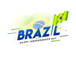 Stylish text of Brazil with National wavy flag for Happy Independence Day celebration banner design. vector