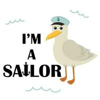 I'm a sailor. Print with seagull vector