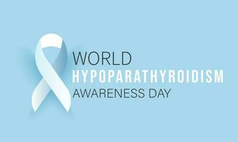 World Hypoparathyroidism awareness day. background, banner, card, poster, template. Vector illustration.