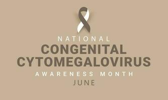 National Congenital Cytomegalovirus awareness month june. background, banner, card, poster, template. Vector illustration.
