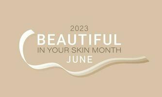 Beautiful in Your Skin Month in June. background, banner, card, poster, template. Vector illustration.