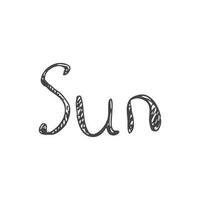 Simple sketch line style  element. Doodle cute ink  pen  Sun  lettering on white  background. Doodle  lettering.  Vector illustration