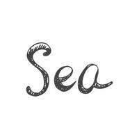 Simple sketch line style  element. Doodle cute ink  pen Sea  lettering on white  background. Doodle  lettering.  Vector illustration