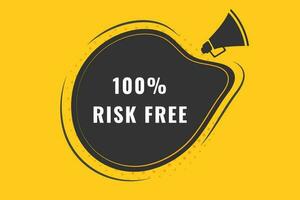 100 Risk Free Button. Speech Bubble, Banner Label 100 Risk Free vector