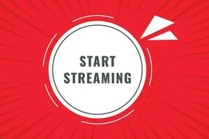 Start Streaming Button. Speech Bubble, Banner Label Start Streaming vector