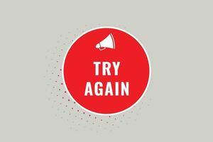Try Again Button. Speech Bubble, Banner Label Try Again vector