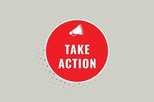 Take Action Button. Speech Bubble, Banner Label Take Action vector