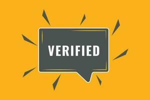 Verified Button. Speech Bubble, Banner Label Verified vector