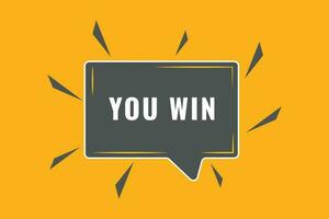 you Win Button. Speech Bubble, Banner Label you Win vector