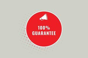 100 Guarantee Button. Speech Bubble, Banner Label 100 Guarantee vector