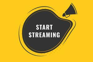 Start Streaming Button. Speech Bubble, Banner Label Start Streaming vector