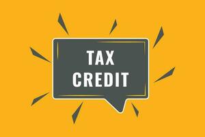 Tax Credit Button. Speech Bubble, Banner Label Tax Credit vector