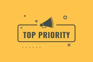 Top Priority Button. Speech Bubble, Banner Label Top Priority vector