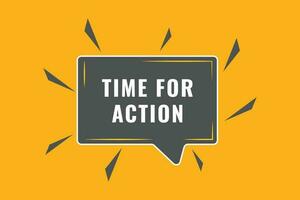 Time for Action Button. Speech Bubble, Banner Label Time for Action vector