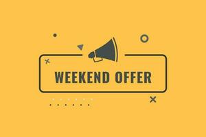 Weekend Offer Button. Speech Bubble, Banner Label Weekend Offer vector