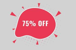 75 off discount Speech Bubble, Banner Label 75 discount vector