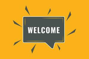 Welcome Button. Speech Bubble, Banner Label Welcome vector