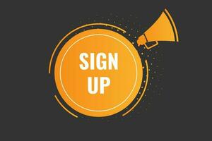 Sign Up Button. Speech Bubble, Banner Label Sign Up vector