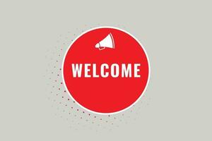 Welcome Button. Speech Bubble, Banner Label Welcome vector