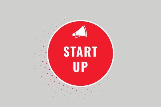 Start Up Button. Speech Bubble, Banner Label Start Up vector