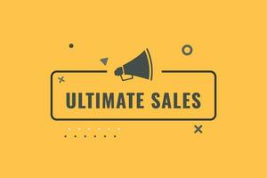 Ultimate Sales Button. Speech Bubble, Banner Label Ultimate Sales vector