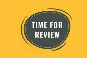 Time For Review Button. Speech Bubble, Banner Label Time For Review vector