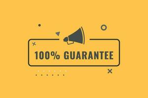 100 Guarantee Button. Speech Bubble, Banner Label 100 Guarantee vector