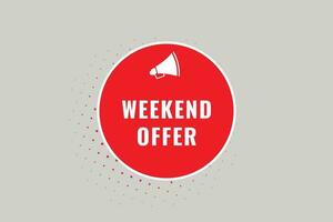 Weekend Offer Button. Speech Bubble, Banner Label Weekend Offer vector