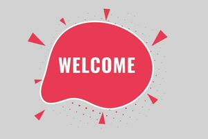 Welcome Button. Speech Bubble, Banner Label Welcome vector