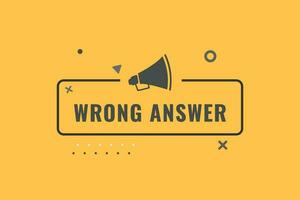 Wrong Answer Button. Speech Bubble, Banner Label Wrong Answer vector