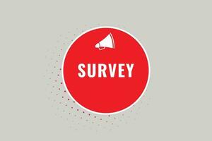 Survey Button. Speech Bubble, Banner Label Survey vector