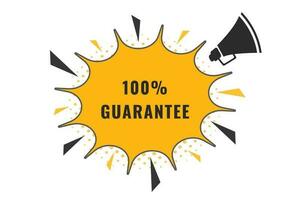 100 Guarantee Button. Speech Bubble, Banner Label 100 Guarantee vector