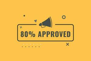 80 Approved Button. Speech Bubble, Banner Label 80 Approved vector