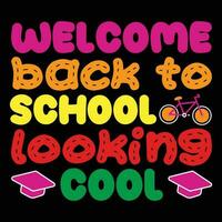 Welcome Back to School Looking Cool T-shirt Design vector