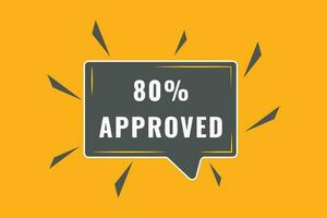 80 Approved Button. Speech Bubble, Banner Label 80 Approved vector