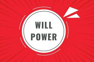 Will Power Button. Speech Bubble, Banner Label Will Power vector