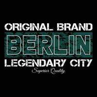 Original Brand Berlin Legendary City Superior Qualit T-shirt Design vector