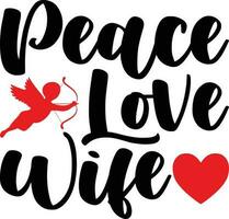 Peace Love Wife T-shirt Design vector