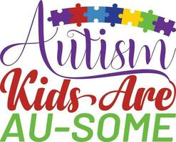 Autism Kids are Ausome T-shirt Design vector