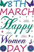 8 March Happy Women's Day T-shirt Design vector
