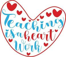 Teaching is a Heart Work T-shirt Design vector