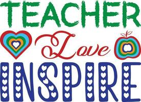 Teacher Love Inspire T-shirt Design vector