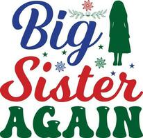 Big Sister Again T-shirt Design vector